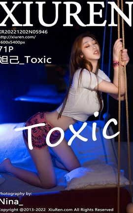 XIUREN 2022.12.02 VOL.5946 槼_Toxic